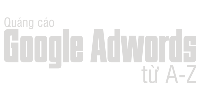 Quảng cáo Google Adwords từ A-Z